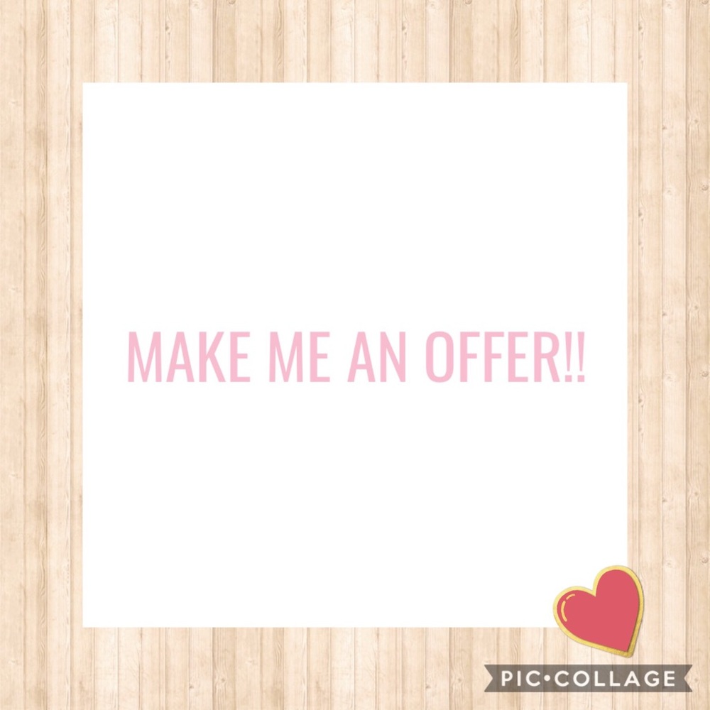 MAKE ME AN OFFER!!